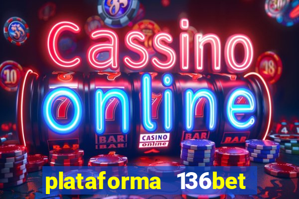 plataforma 136bet paga mesmo